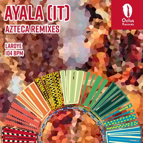 Ayala (IT) - Azteca (Remixes) [OCH203]